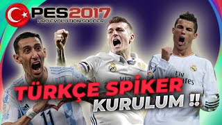 PES 2017  TÜRKÇE SPİKER KURULUM VE OYNANIŞ 202425 [upl. by Jegger]