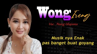 LAGU TARLING TERBARU 2023  WONG IRENG voc Nung Ulqisma [upl. by Unity]