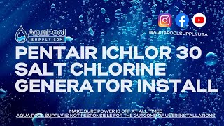 🏊‍♂️PENTAIR iCHLOR 30 Installation StepbyStep  DIY Tips amp Guide [upl. by Atikin]