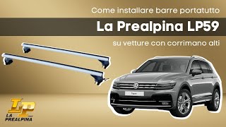 Come installare barre portatutto La Prealpina LP59 su vetture con corrimano alti qui VW TIGUAN [upl. by Asilec]