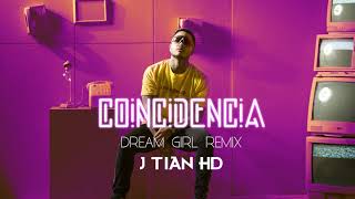 Coincidencia Dream Girl Remix  J Tian HD [upl. by Arondell]