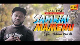 Samwai Mamenu  Tuan DMP Official Music Video [upl. by Ares]