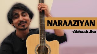 Naraaziyan Song  Abhash Jha  Official Lyric Video  A Happy Love Song [upl. by Shirberg174]