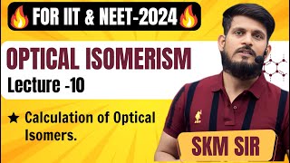 Optical Isomerism  Lec  10  SKM Sir  Organic Chemistry  JEE Mains amp Advanced [upl. by Jowett]