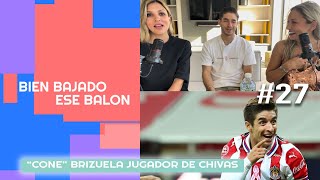 EPISODIO 27  quotConequot Brizuela jugador de Chivas [upl. by Letitia818]