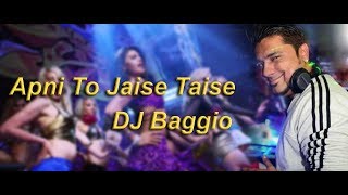 Apni To Jaise Taise DJ Baggio Remix [upl. by Jueta]