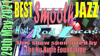 Best Smooth Jazz  29th May 2021  Host Rod Lucas [upl. by Emor]