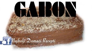 Recept GABON TORTA  kako se sprema čokoladna torta [upl. by Naed]