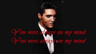 Elvis Presley Always on my mind with Lyrics on Screen [upl. by Haelhsa]