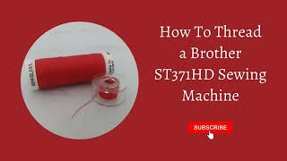 How To Thread a Brother ST371HD Sewing Machine [upl. by Avahc]