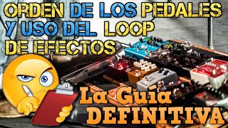 ORDEN de los PEDALES para Guitarra Eléctrica La Guía DEFINITIVA 🤔 ¿Cómo Usar el LOOP de Efectos [upl. by Greenstein]