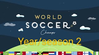 yearseason 2 part 1 world soccer Champs [upl. by Ytte824]