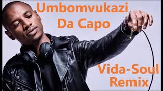 Da Capo  Umbovukazi VidaSoul Remix [upl. by Craig]