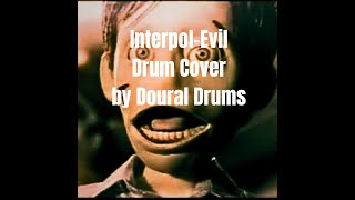 Interpol Evil Doural Drum Cover [upl. by Okihcas]