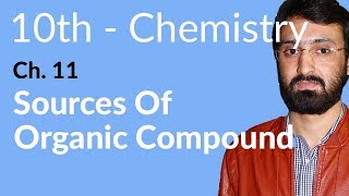 Class 10 Chemistry Chapter 3  Sources of Organic Compounds 10th Class Chemistry Chapter 3 [upl. by Remsen661]