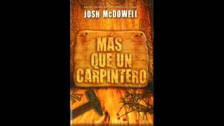 Audiolibro  Mas que un carpintero Josh McDowell  Prefacio 1 de 12 [upl. by Sanbo767]