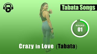 TABATA SONGS  quotCrazy in Love Tabataquot w Tabata Timer [upl. by Templer657]