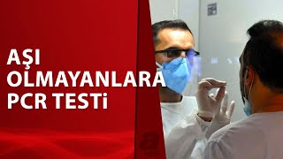 Aşı olmayanlara PCR testi uygulanacak  A Haber [upl. by Anirres]