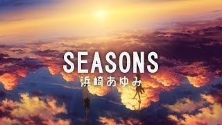 【中日歌詞】浜崎あゆみ  「 SEASONS」Full [upl. by Ititrefen]