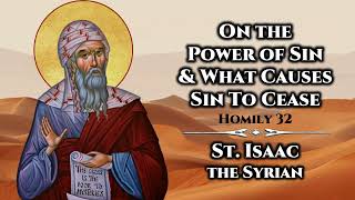 On the Power of Sin amp What Causes Sin To Cease  St Isaac the Syrian [upl. by Tarrance]