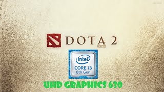 DOTA 2  I3 8100  UHD GRAPHICS 630 [upl. by Neville]