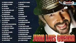 TOP 20 MEJORES CANCIONES DE JUAN LUIS GUERRA  Juan Luis Guerra EXITOS EXITOS Sus Mejores Canciones [upl. by Kremer]