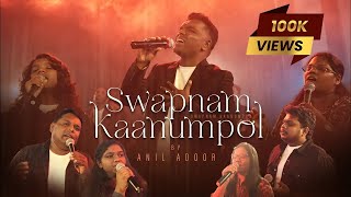 Swapnam Kaanumpol  Anil Adoor  New Christian Malayalam Live Worship Song 4k [upl. by Sivra]