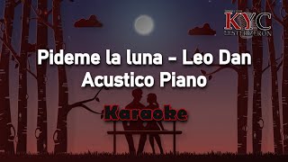 Pideme la luna  Leo Dan  karaoke Acustico Piano [upl. by Reichel]