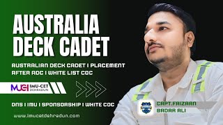 AUSTRALIA DECK CADET I DNS I IMU I SPONSORSHIP I WHITE COC I WHITE COC  CAPT FAIZAAN BADAR ALI [upl. by Nihsfa279]