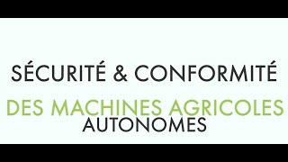 CONFORMITE MACHINES AGRICOLES AUTONOMES DEF [upl. by Ennaehr]