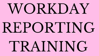 Workday Reporting Training  workday Reporting Tutorial  workday reporting learning  workday [upl. by Asset]