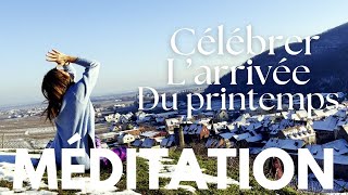 🧘‍♀️ Méditation Guidée pour Célébrer lArrivée du Printemps 🧘‍♀️58366 [upl. by Lseil]