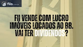 FII vende duas agências como ficam os dividendos [upl. by Kovacs]