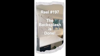 Reel 197 The Backsplash is done [upl. by Selassie]