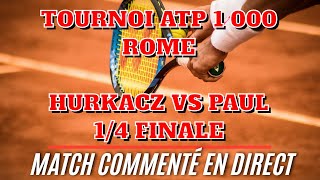 HURKACZ  PAUL Tournoi de Rome ATP 1 000  14 FINALE Commenté no streaming [upl. by Ybloc]