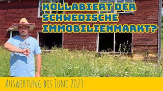 Kollabiert der schwedische Immobilienmarkt  Auswertung bis Juni 2023 [upl. by Boarer]