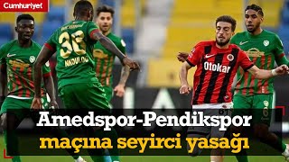 AmedsporPendikspor maçına seyirci yasağı [upl. by Care]