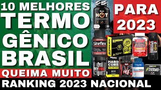 10 MELHORES TERMOGÊNICOS DO BRASIL PARA 2023 MELHOR TERMOGÊNICO 2023 NACIONAL EMAGRECER PERDER PESO [upl. by Delphina]