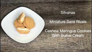 Silvanas Miniature Sans Rival Cashew Meringue Cookies with Butter Cream [upl. by Currie]