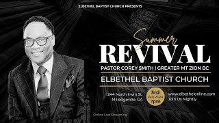 ElBethels Revival 2024  July 3 2024 Guest Speaker Rev Corey Smith Greater Mt Zion Baptist C… [upl. by Sirenay547]