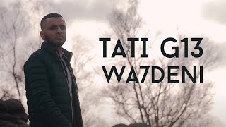 TATI G13  Wa7deni Clip Officiel [upl. by Gelman]