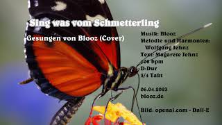 Sing was vom Schmetterling Gesang von Blooz Cover [upl. by Drahnreb]