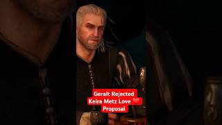 Witcher 3 Heartbreak Geralt Rejects Keira Metzs Love shorts shortsfeed witcher3 [upl. by Frank]