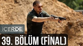 İçerde Final 39 Bölüm [upl. by Ettennal802]