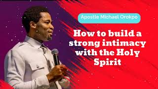 How to build a strong intimacy with the Holy Spirit  Michael Orokpo Daily [upl. by Aninnaig85]