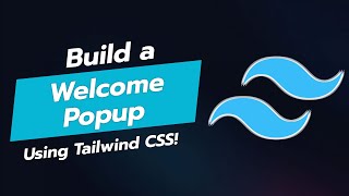 BUILD A STUNNING WELCOME POPUP 🌟  TAILWIND CSS TUTORIAL [upl. by Hersch]