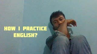 How I Practice English [upl. by Schroeder]