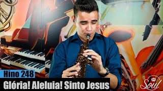 🎷 Hino 248  Glória Aleluia Sinto Jesus  Hinario 5  Sax Soprano  CCB  Vinicius Amorim🎷 [upl. by Gipsy]