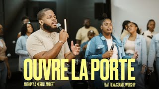 Ouvre La Porte  Anthony amp Keren Lambert Feat Renaissance Worship [upl. by Tsai]