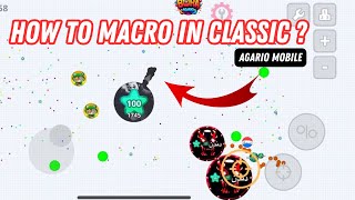 HOW TO MACRO IN CLASSIC IN AGARIO MOBILE  FULL TUTORIALS  BORA AGARIO [upl. by Otte152]